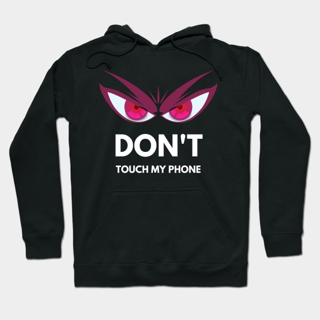 Don't touch my phone III Hoodie by Fenay-Designs